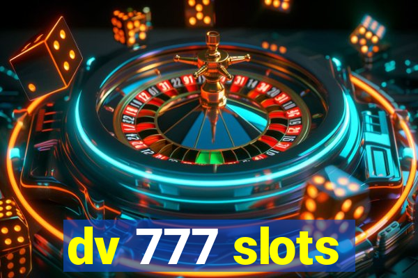dv 777 slots